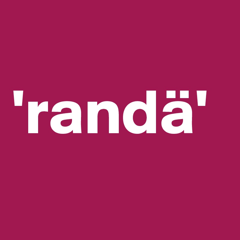 
'randä' 