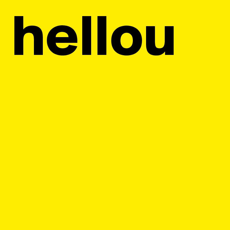 hellou
