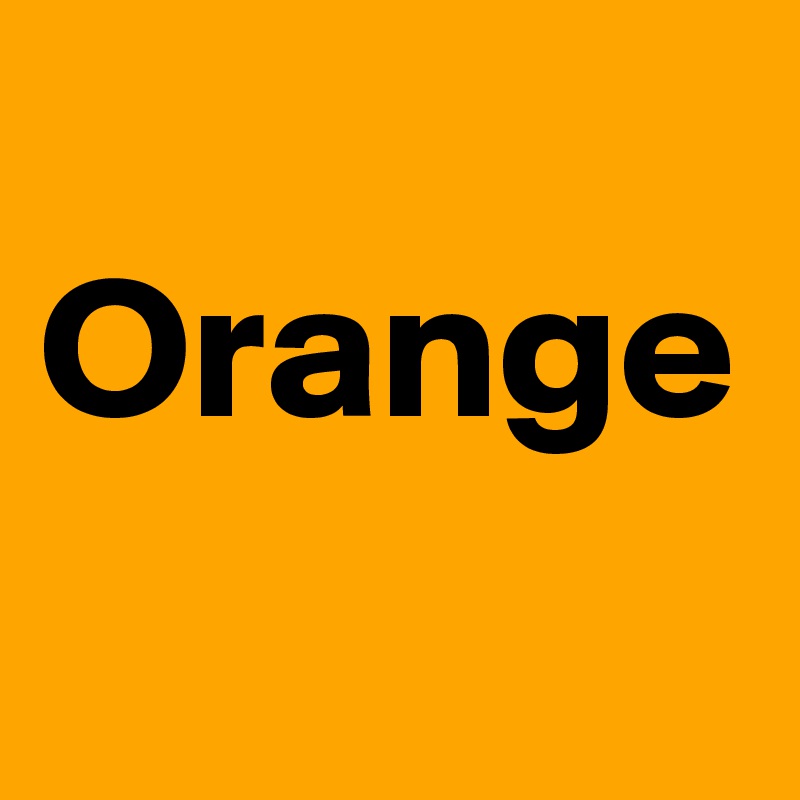 
Orange