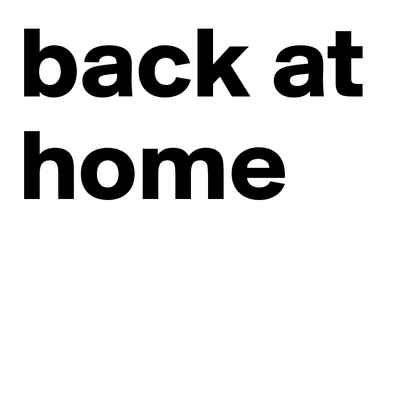 back at home - Post by nini83 on Boldomatic