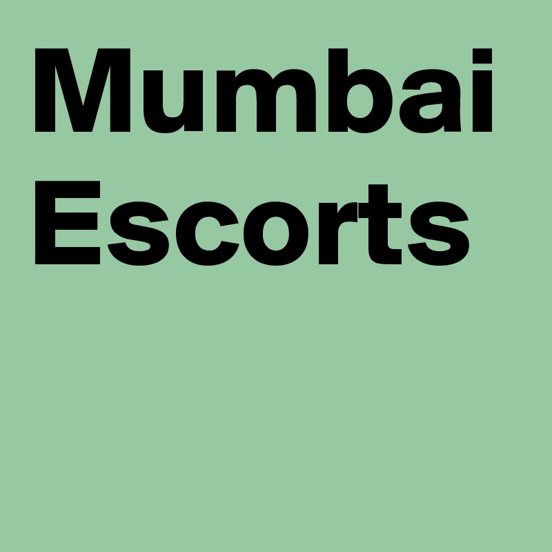 Mumbai Escorts