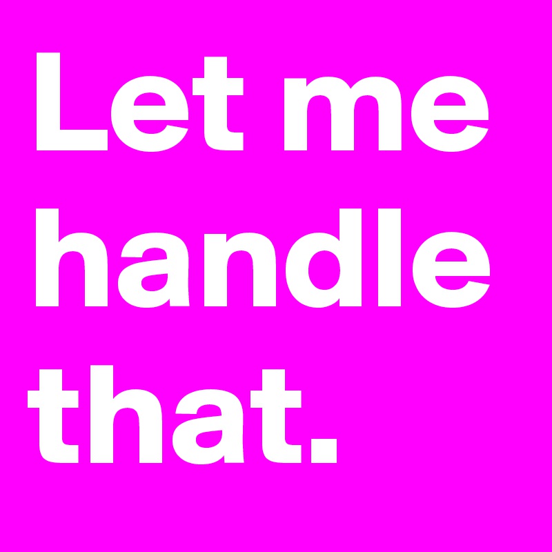 Let me handle that.