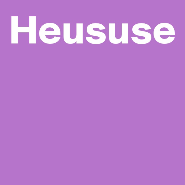 Heususe


