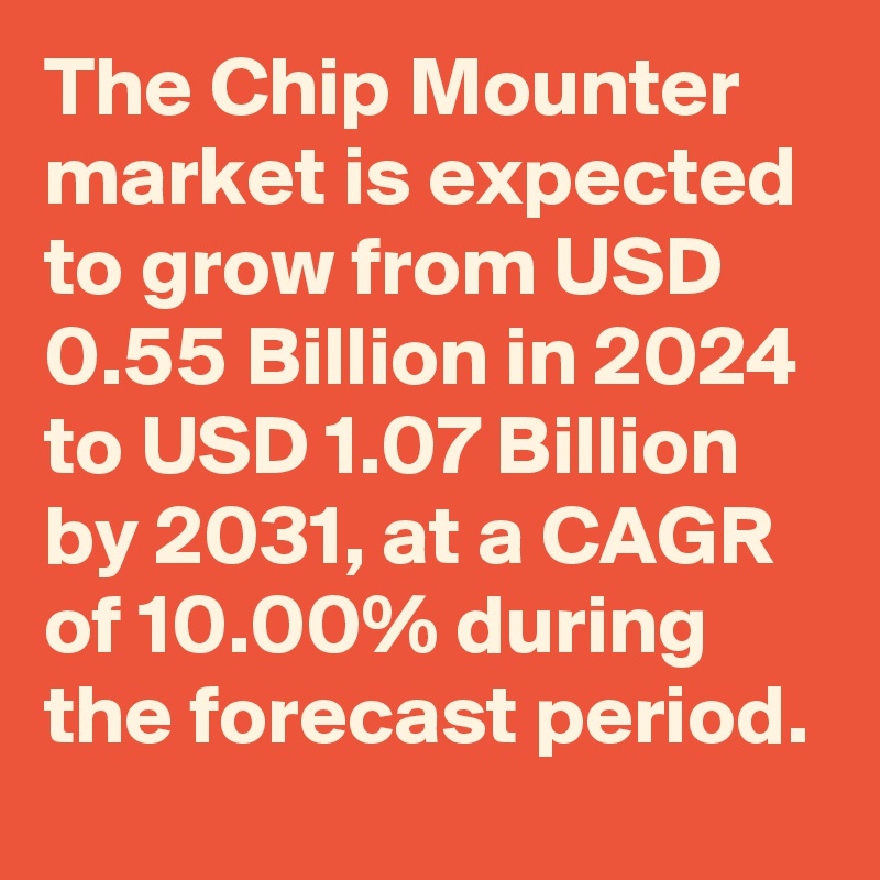 The Chip Mounter market is expected to grow from USD 0.55 Billion in 2024 to USD 1.07 Billion by 2031, at a CAGR of 10.00% during the forecast period.