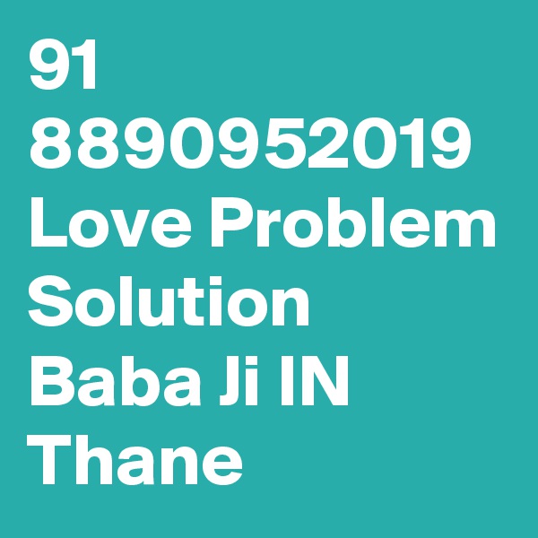 91 8890952019 Love Problem Solution Baba Ji IN Thane