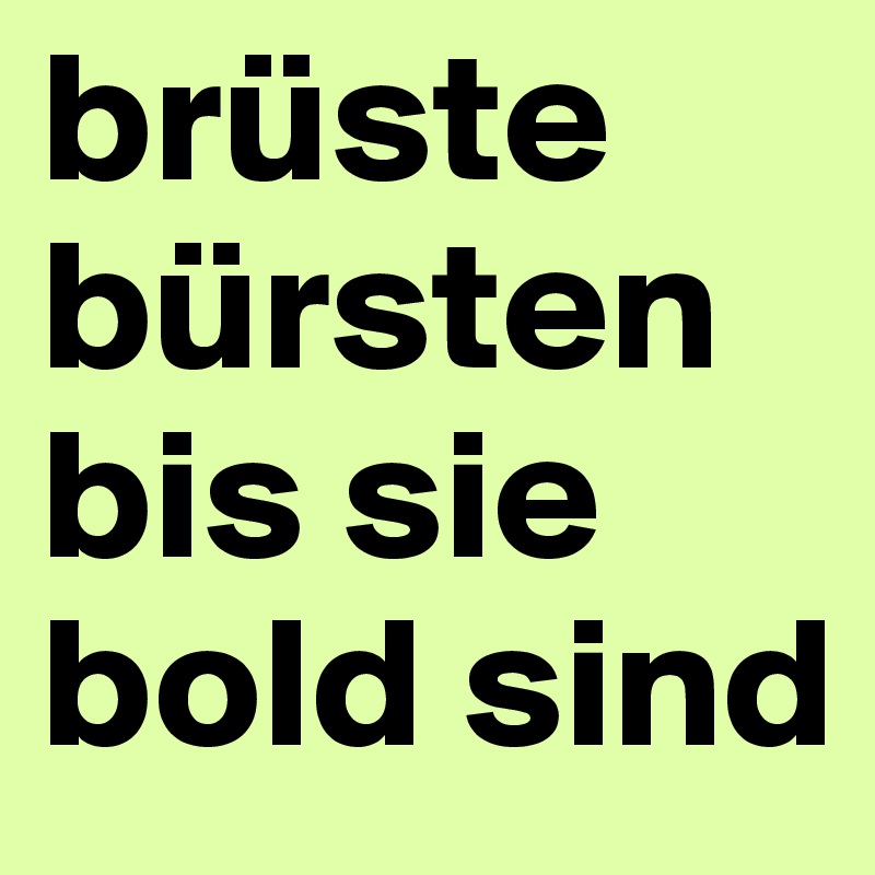 brüste bürsten bis sie bold sind