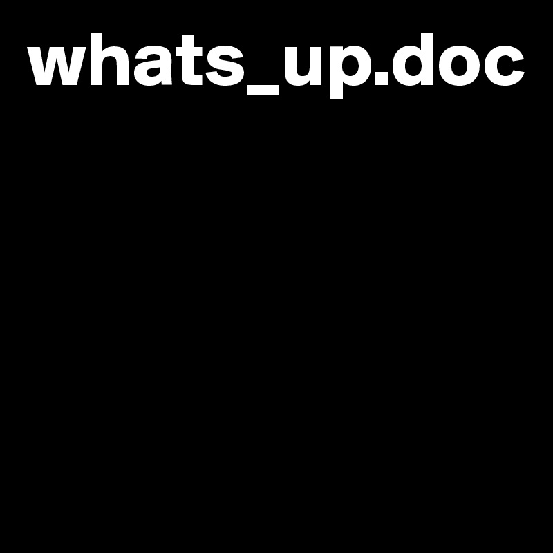 whats_up.doc




