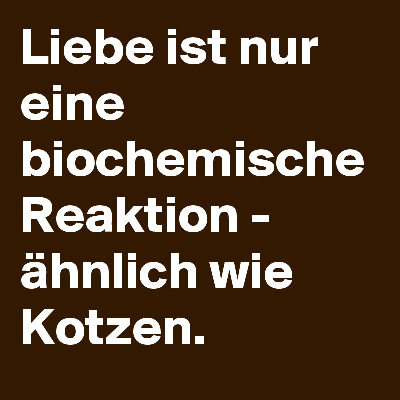 Liebe biochemische reaktion