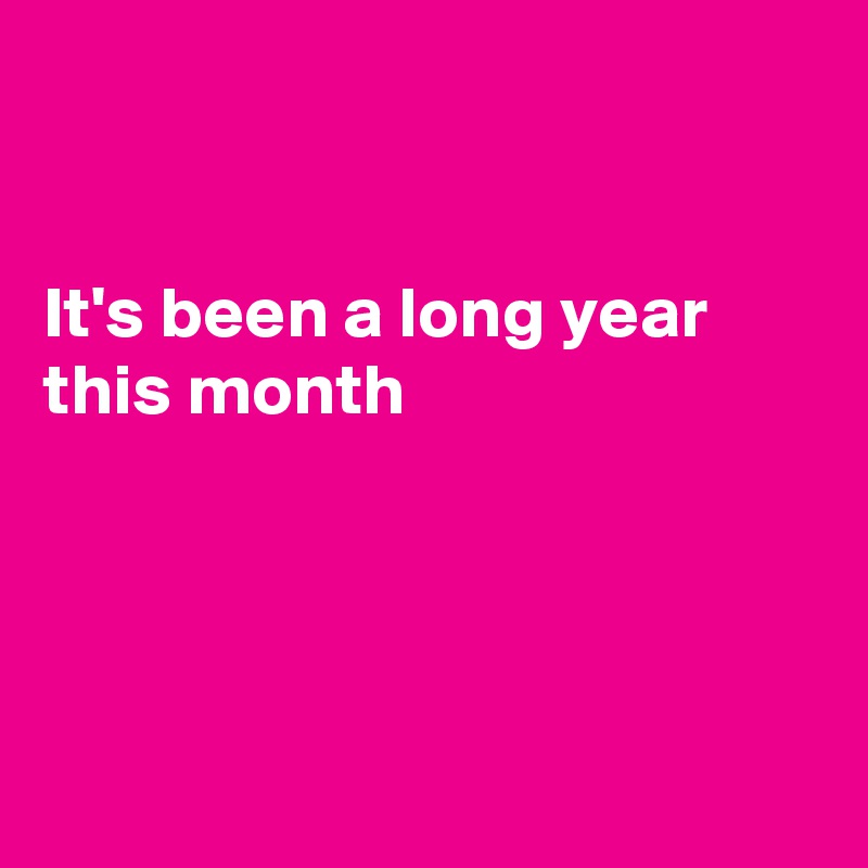 It S Been A Long Year This Month Post By Fionacatherine On Boldomatic