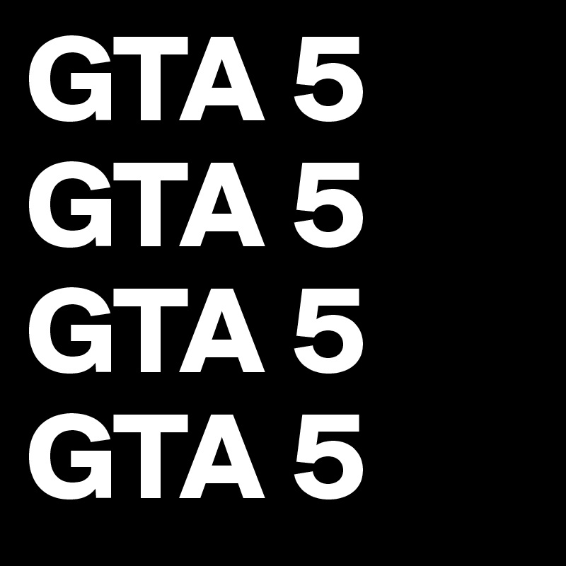 GTA 5
GTA 5
GTA 5
GTA 5