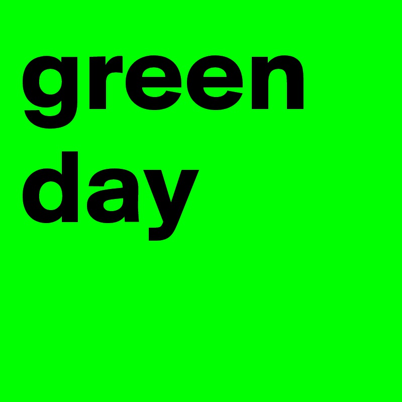 green day
 