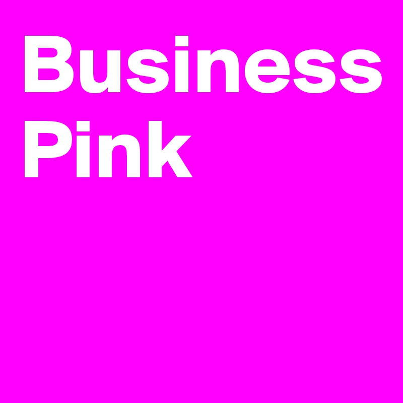 Business
Pink

