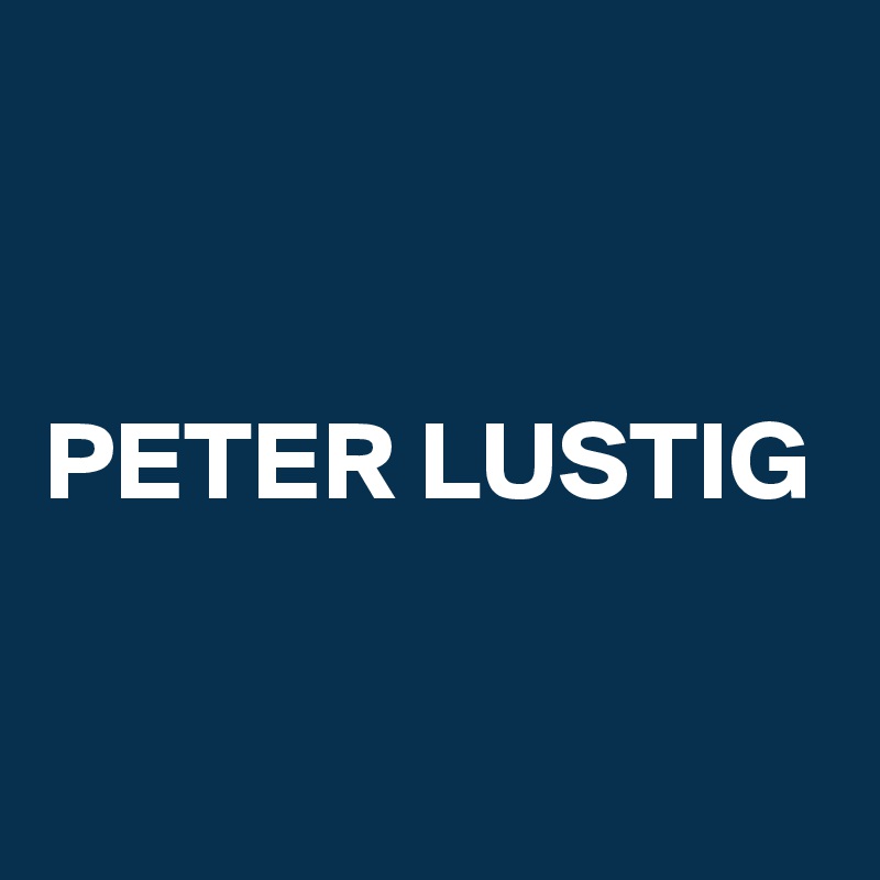 


PETER LUSTIG

