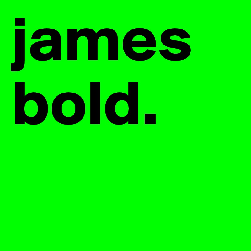 james bold.