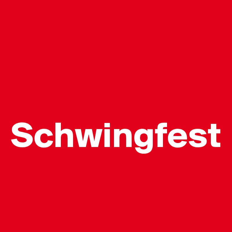 


Schwingfest
