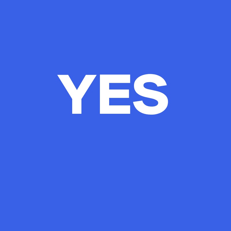 
    YES