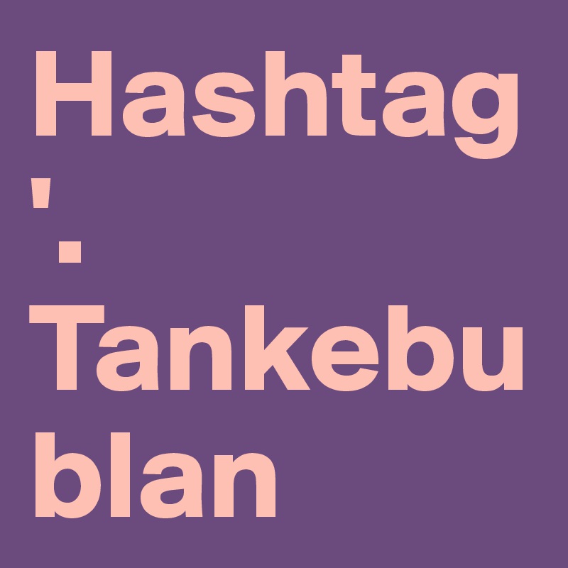 Hashtag'. Tankebublan