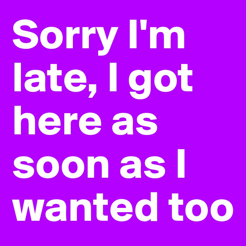 Sorry I'm late, I got here as soon as I wanted too