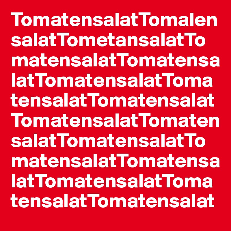 TomatensalatTomalensalatTometansalatTomatensalatTomatensalatTomatensalatTomatensalatTomatensalatTomatensalatTomatensalatTomatensalatTomatensalatTomatensalatTomatensalatTomatensalatTomatensalat