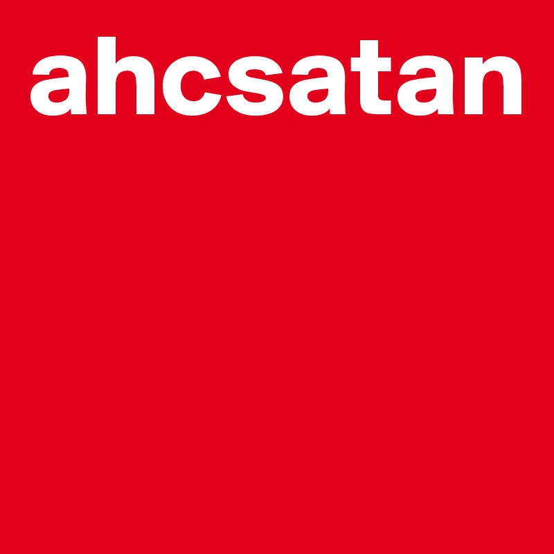 ahcsatan


