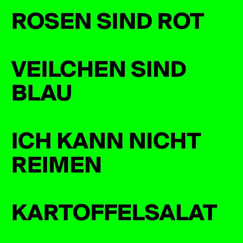 ROSEN-SIND-ROT-VEILCHEN-SIND-BLAU-ICH-KANN-NICHT-R