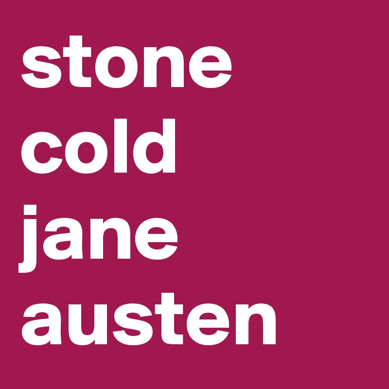 stone cold jane austen