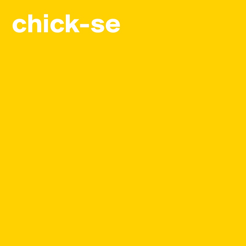 chick-se






