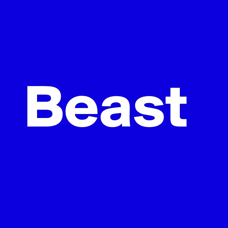 
 Beast
