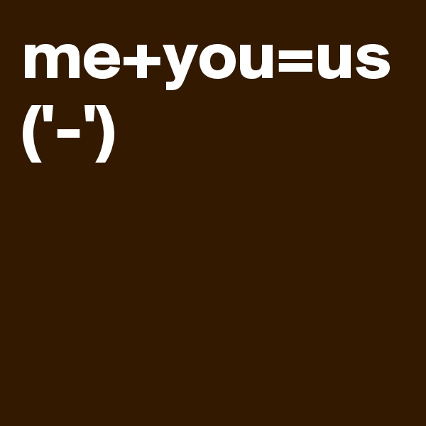 me+you=us ('-')