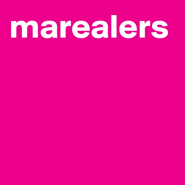 marealers