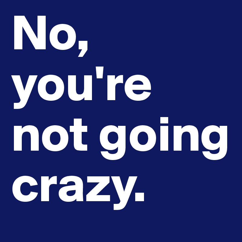 No, you're not going crazy.
