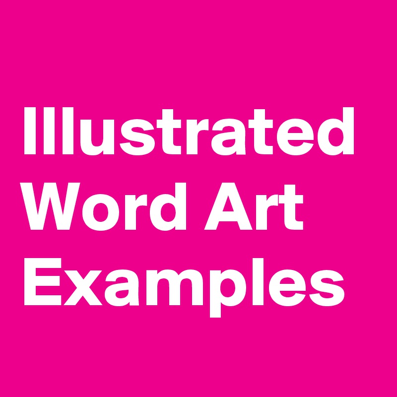 
Illustrated Word Art Examples 