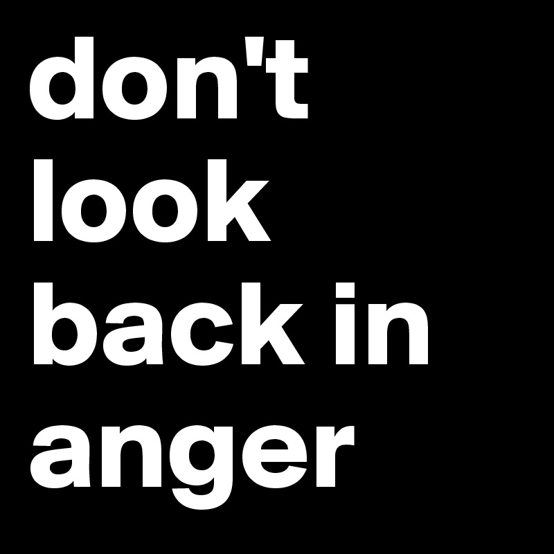 don't look back in anger