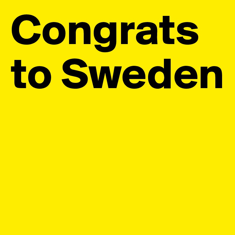 Congrats to Sweden

