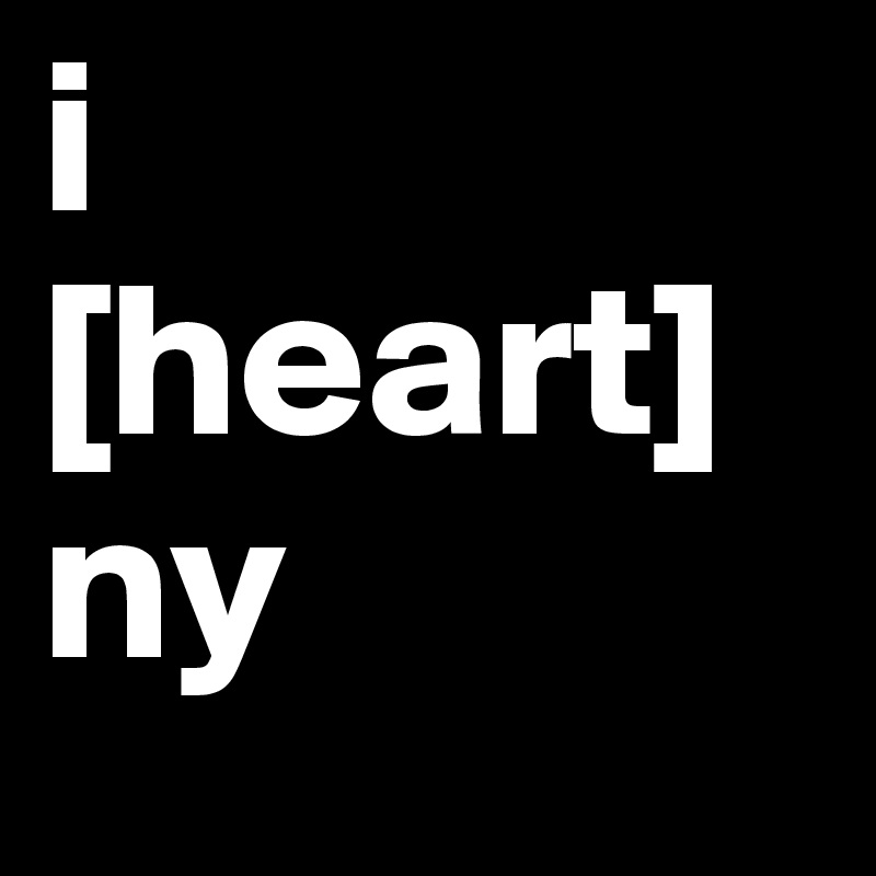 i
[heart]
ny