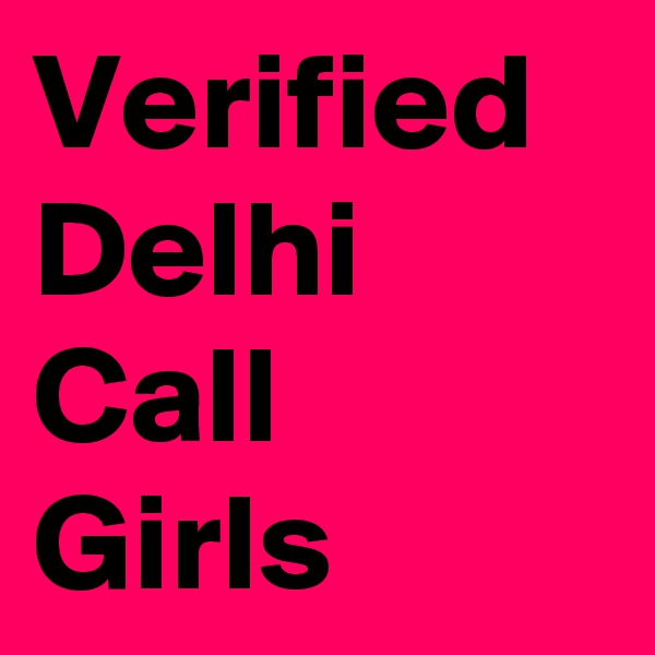 Verified Delhi Call Girls