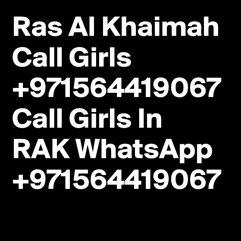 Ras Al Khaimah Call Girls +971564419067 Call Girls In RAK WhatsApp +971564419067