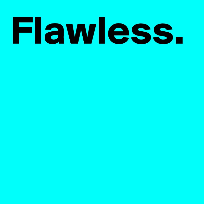 Flawless Post By Andshecame On Boldomatic