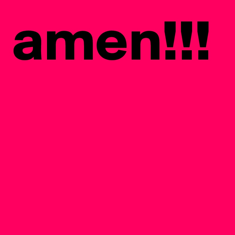 amen!!!