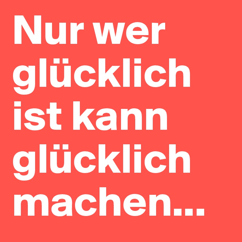 Nur wer glücklich ist kann glücklich machen... Post by Lyra on Boldomatic