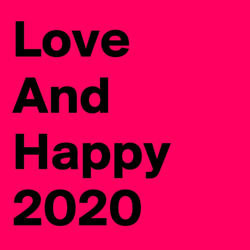 Love And Happy 2020