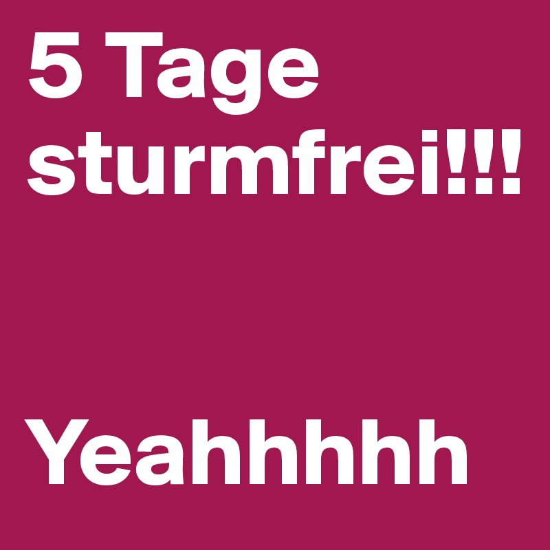 5 Tage sturmfrei!!!


Yeahhhhh