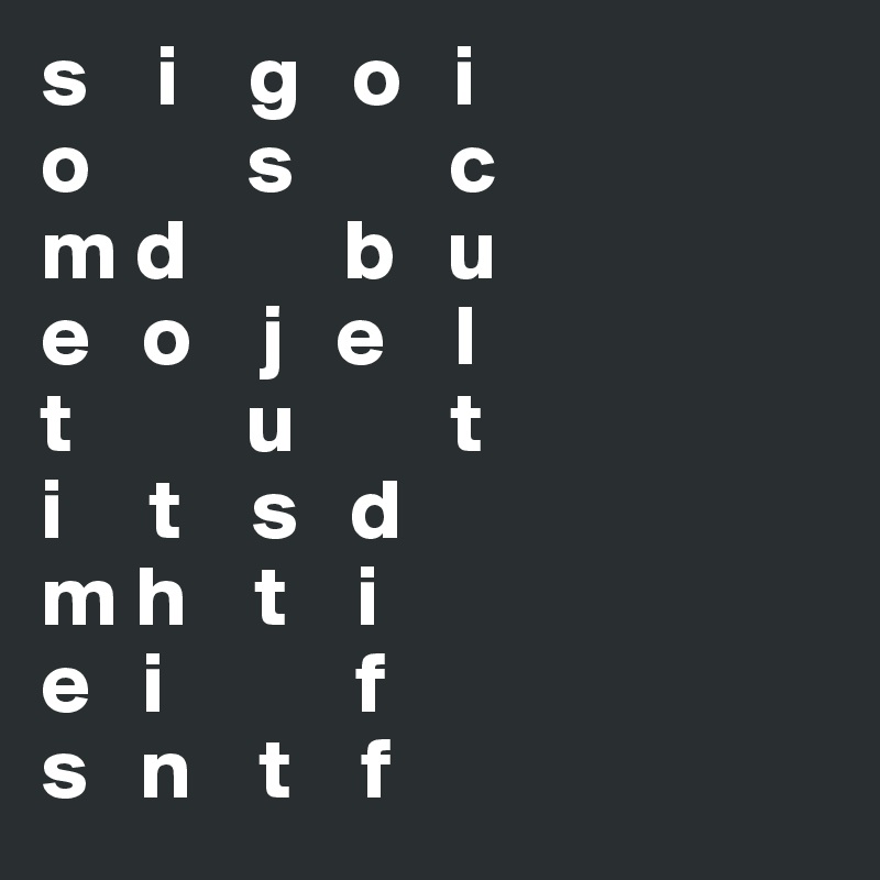 s-i-g-o-i-o-s-c-m-d-b-u-e-o-j-e-l-t-u-t-i-t-s-d-m-h-t-i-e-i-f-s-n-t-f