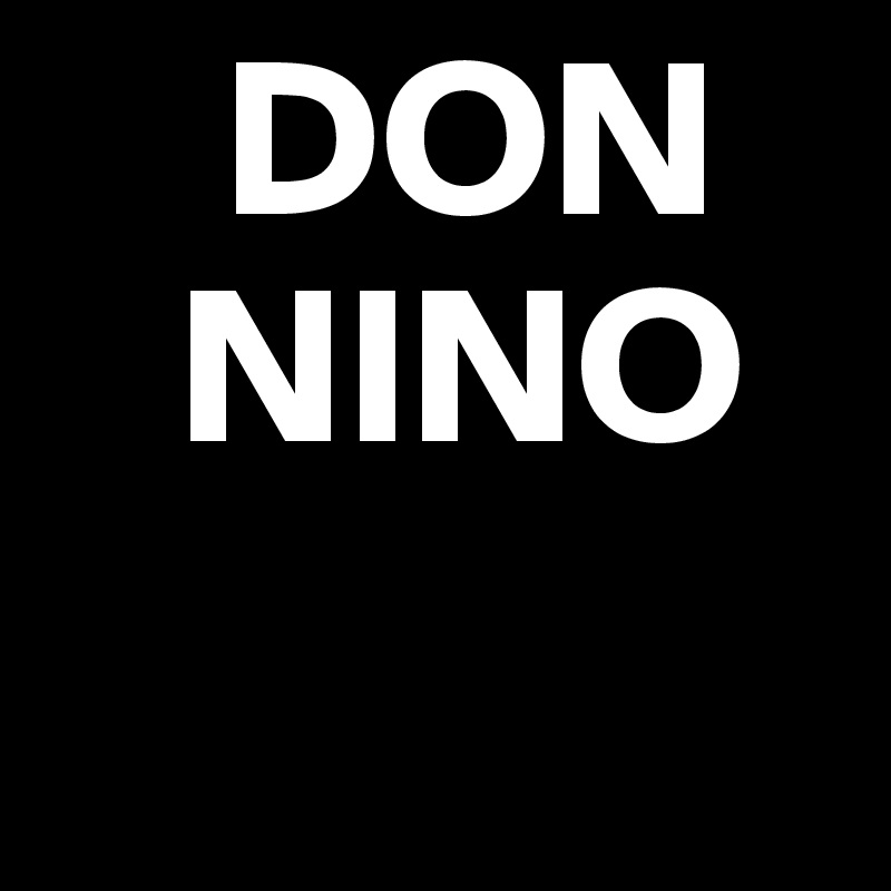     DON
   NINO