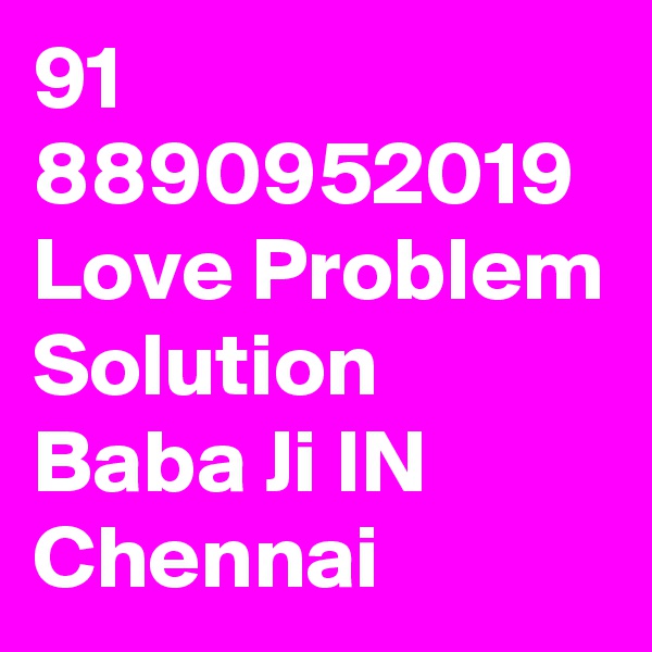 91 8890952019 Love Problem Solution Baba Ji IN Chennai