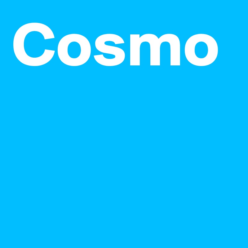 Cosmo

