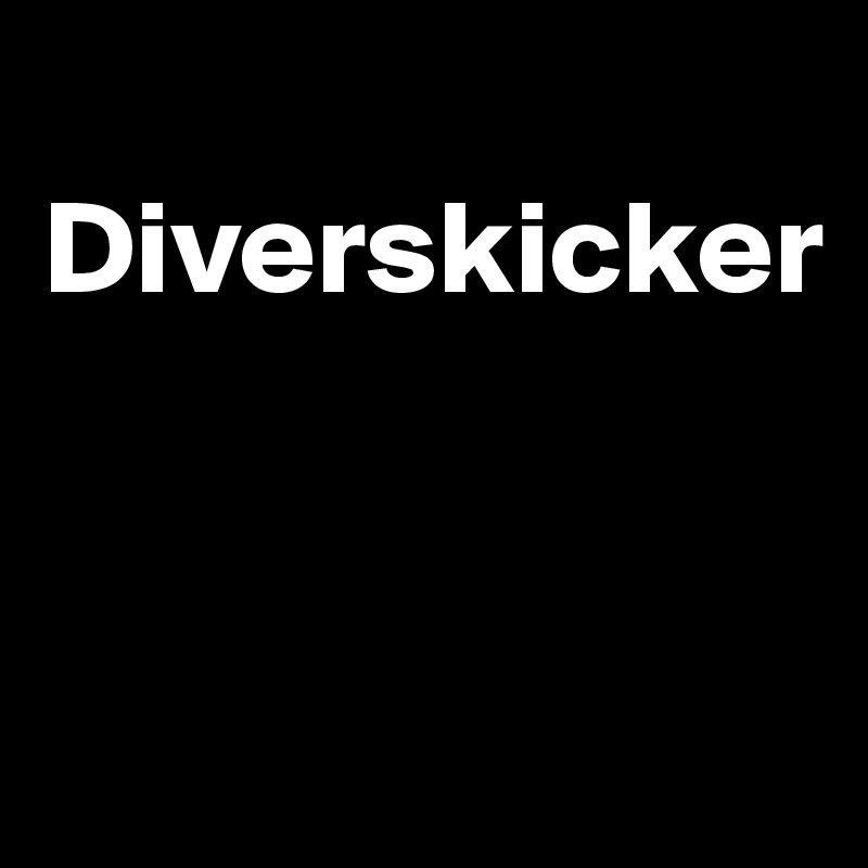 
Diverskicker


