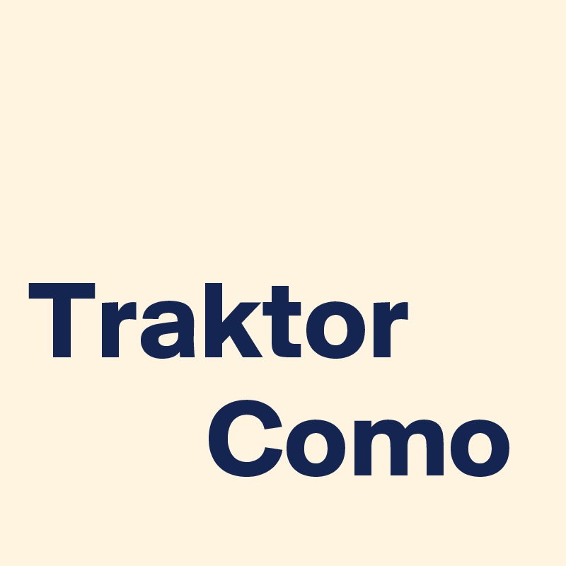 

Traktor 
        Como