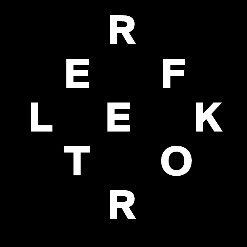            R
      E        F
  L      E       K
      T        O
           R