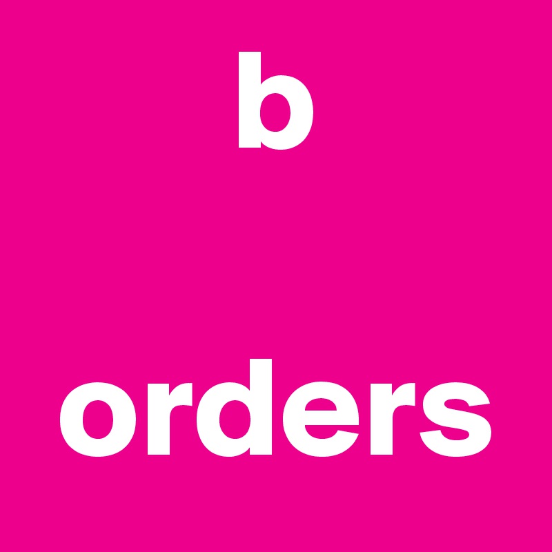        b

 orders